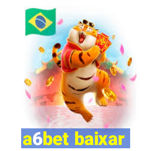 a6bet baixar